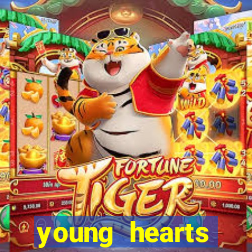 young hearts assistir 2024